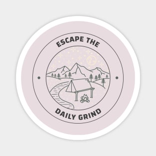 Escape the daily grind text Magnet